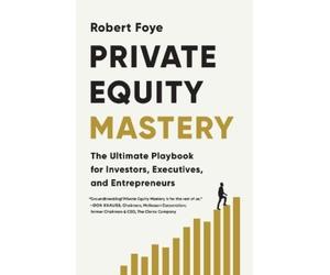 Robert Foye Private Equity Mastery (Tascabile)