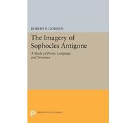 Robert Francis Goheen Imagery of Sophocles Antigone (Tascabile)