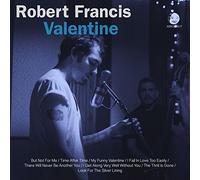 Robert Francis - Valentine