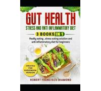 Robert Francisco Diamon Gut health, stress and anti inflammatory die (Tascabile)