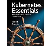 Robert Frangias Kubernetes Essentials (Tascabile)