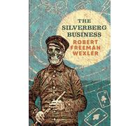 Robert Freeman Wexler The Silverberg Business (Tascabile)