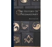 Robert Freke Gould Robert Freke Gou The History Of Freemason (Copertina rigida)