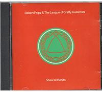 Robert Fripp and the League of Crafty - Show of Hands