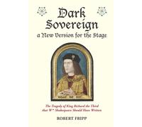 Robert Fripp Dark Sovereign, a New Version for the Stage (Tascabile)
