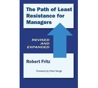 Robert Fritz The Path of Least Resistance for Managers (Tascabile)