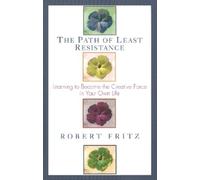 Robert Fritz The Path of Least Resistance (Tascabile)