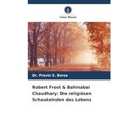 Robert Frost & Bahinabai Chaudhary: Die religiösen Schaukelnden des Lebens