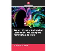 Robert Frost e Bahinabai Chaudhari: Os swingers feministas da vida