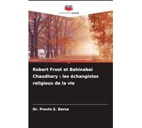 Robert Frost et Bahinabai Chaudhary : les échangistes religieux de la vie