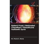 Robert Frost i Bahinabai Chaudhari: Filozoficzne hu¿tawki ¿ycia