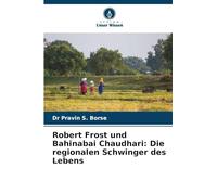 Robert Frost und Bahinabai Chaudhari: Die regionalen Schwinger des Lebens