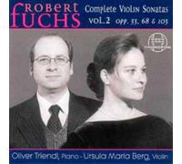Robert Fuchs Robert Fuchs: Complete Violin Sonatas - Volume 2 (CD) Album