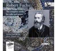 Robert Fuchs Robert Fuchs: The Complete Works for Cello and Piano (CD) Album