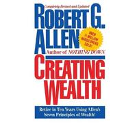Robert G. Allen Creating Wealth (Tascabile)