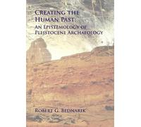 Robert G. Bednarik Creating the Human Past (Tascabile)