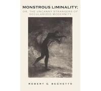 Robert G Beghetto Monstrous Liminality (Tascabile)