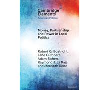 Money, Partisanship and Power in Local Politics