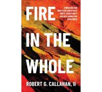 Robert G. Callahan, II Fire in the Whole (Tascabile)