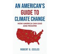 Robert G Eccles An American's Guide to Climate Change (Copertina rigida)