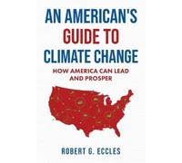 Robert G Eccles An American's Guide to Climate Change (Tascabile)