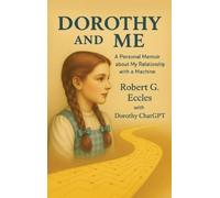 Robert G Eccles Dorothy and Me (Copertina rigida)