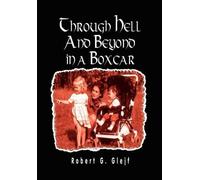 Robert G. Glejf Through Hell and Beyond in a Boxcar (Copertina rigida)