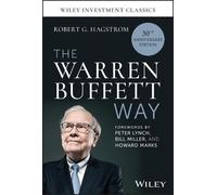 Robert G. Hagst – The Warren Buffett Way – 30th Anniversary Edit (Copertina rigida)