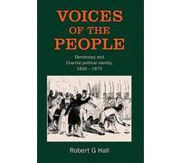 Robert G. Hall Voices of the People (Tascabile) Chartist Studies Series