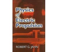 Robert G Jahn Physics of Electric Propulsion (Tascabile) Dover Books on Physics