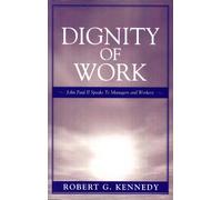 Robert G. Kennedy Dignity of Work (Tascabile)