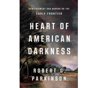Robert G. Parkinson Heart of American Darkness (Copertina rigida)