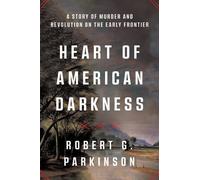 Robert G. Parkinson Heart of American Darkness (Tascabile)