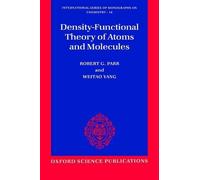 Robert G. Parr Yang We Density-Functional Theory of Atoms and Molec (Tascabile)