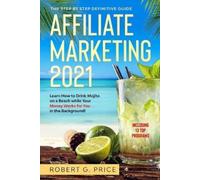 Robert G Price Affiliate Marketing 2021 (Tascabile)