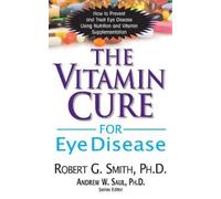 Robert G. Smith The Vitamin Cure for Eye Disease (Copertina rigida) Vitamin Cure
