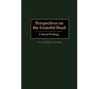 Robert G. Weiner Perspectives on the Grateful Dead (Copertina rigida)