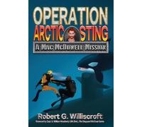 Robert G Williscroft Operation Arctic Sting (Tascabile) Mac McDowell Missions