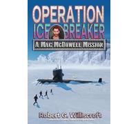 Robert G Williscroft Operation Ice Breaker (Tascabile) Mac McDowell