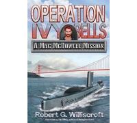Robert G Williscroft Operation Ivy Bells (Tascabile) Mac McDowell Missions