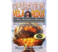 Robert G Williscroft Operation Vela Redux (Tascabile) Mac McDowell Missions