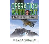 Robert G Williscroft Operation White Out (Tascabile) Mac McDowell Mission