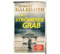Robert Galbrait Das strömende Grab: Ein Fall für Cormoran Str (Copertina rigida)