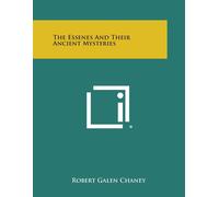 Robert Galen Chaney The Essenes And Their Ancient Mysteries (Tascabile)