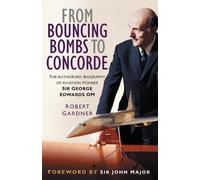 Robert Gardner From Bouncing Bombs to Concorde (Tascabile)