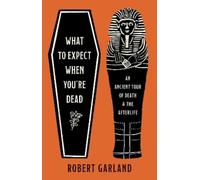 Robert Garland What to Expect When You're Dead (Copertina rigida)