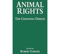 Robert Garner Animal Rights: The Changing Debate (Copertina rigida)