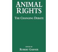 Robert Garner Animal Rights: The Changing Debate (Copertina rigida)