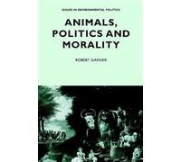 Robert Garner Animals, Politics and Morality (Tascabile)