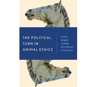 Robert Garner The Political Turn in Animal Ethics (Tascabile)